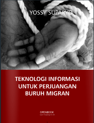 Cover Image for Teknologi Informasi untuk Perjuangan Buruh Migran